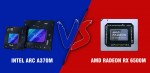 AMD tuyên bố sự vượt trội của Radeon RX 6500M so với Intel Arc A370M